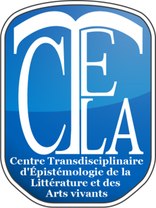CTELA — Centre Transdisciplinaire d'Épistémologie de la Littérature et des Arts vivants